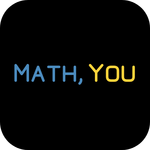 Math, You